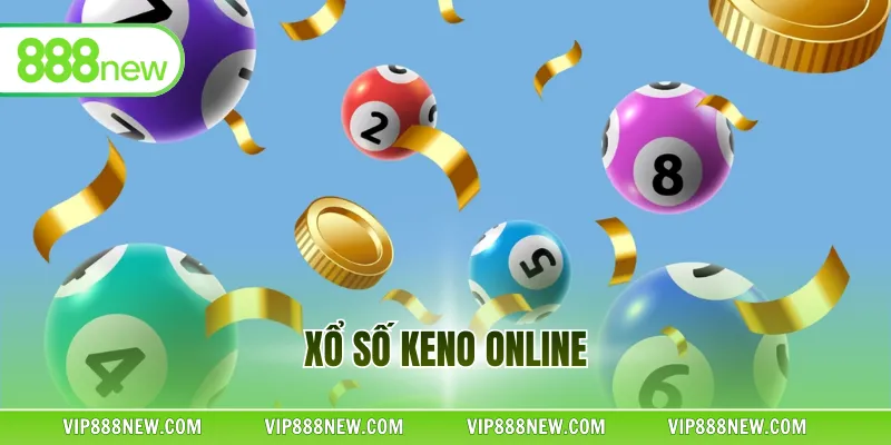 Xổ Số Keno Online - Cơ Hội Trúng Trăm Tỷ Đồng Dễ Dàng